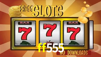 Descubra o Mundo do Cassino Online com ff555